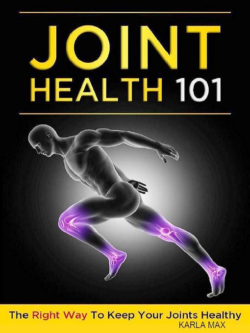 Title details for Joint Health 101 by Karla Max - Available